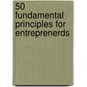 50 Fundamental Principles for Entreprenerds by --