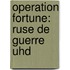 OPERATION FORTUNE: RUSE DE GUERRE UHD
