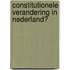 Constitutionele verandering in Nederland?