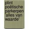 Plint poëtische Parkerpen 'alles van waarde' by Lucebert