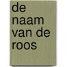 De naam van de roos door Umberto Eco