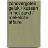 Zonovergoten geluk / Kussen in het zand / Roekeloze affaire door Sharon Kendrick