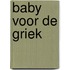 Baby voor de Griek