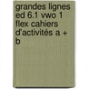 Grandes Lignes ed 6.1 vwo 1 FLEX cahiers d'activités A + B door Onbekend