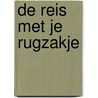 De reis met je Rugzakje door Wietske Merison