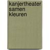 Kanjertheater Samen kleuren door Nienke Okkema
