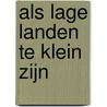 Als Lage Landen te klein zijn door Bonifacius Wassing