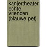 Kanjertheater Echte vrienden (blauwe pet) door Nienke Okkema