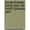 Kanjertheater Bang voor de hond (blauwe pet) door Nienke Okkema