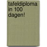 Tafeldiploma in 100 Dagen! by Boeken
