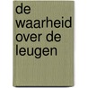 De Waarheid over de Leugen door Jaap Dieleman