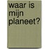 Waar is mijn planeet?