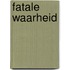 Fatale waarheid