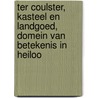 Ter Coulster, Kasteel en Landgoed, Domein van betekenis in Heiloo door Jaap de Graaf