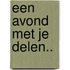 Een avond met je delen..