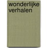 Wonderlijke verhalen door Onbekend