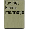 Lux het kleine mannetje door Jacques Verzijl