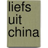 Liefs uit China door Tirza Kingma