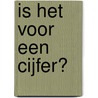 Is het voor een cijfer? door Johannes Visser
