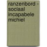 Ranzenbord - Sociaal Incapabele Michiel door Onbekend