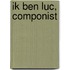 Ik ben Luc, componist