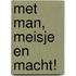 Met man, meisje en macht!