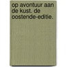 Op avontuur aan de kust. De Oostende-editie. door Tom Suykens