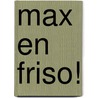 Max en Friso! by Dolf Ronald Wiendels