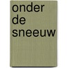 Onder de sneeuw door Kerstin Ekman