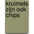 Kruimels zijn ook Chips