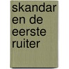 Skandar en de eerste ruiter by A.F. Steadman
