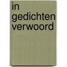 In Gedichten Verwoord door Jan H. Woudstra