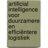 Artificial Intelligence voor Duurzamere en Efficiëntere Logistiek door Raymond Hoogendoorn