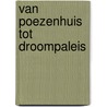 Van poezenhuis tot droompaleis door Ron Schroder