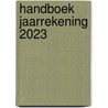 Handboek Jaarrekening 2023 door Onbekend