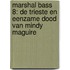 Marshal Bass 8: De trieste en eenzame dood van Mindy Maguire