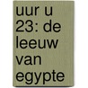 Uur U 23: De leeuw van Egypte by Jean-pierre Pecau