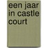 Een jaar in Castle Court