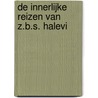 De Innerlijke reizen van Z.b.S. Halevi door Gila Gerzon