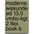 Moderne Wiskunde ed 13.0 vmbo-kgt 2 FLEX boek b