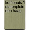 Koffiehuis 't Statenplein Den Haag by Unknown