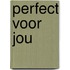 Perfect voor jou