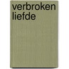 Verbroken Liefde door Rani De Mondt