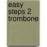 Easy Steps 2 trombone by Unknown