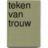 Teken van trouw by Adriaan Volk