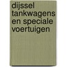 Dijssel Tankwagens en Speciale Voertuigen by Hans Waldeck