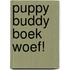 Puppy Buddy Boek WOEF!