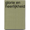 Glorie en heerlijkheid door Erwin Mortier