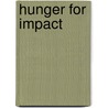 Hunger For Impact door Alexander O. Emoghene