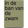 In de ban van de zwam by Judith Eiselin